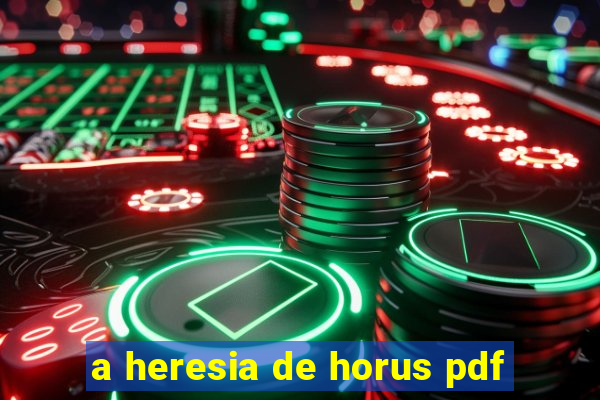 a heresia de horus pdf